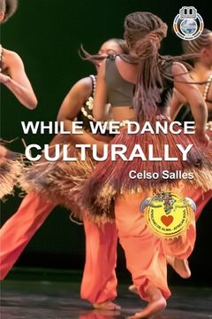 portada WHILE WE DANCE CULTURALLY - Celso Salles: Africa Collection