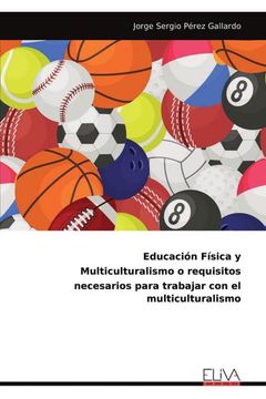 portada Educación Física y Multiculturalismo o Requisitos Necesarios Para Trabajar con el Multiculturalismo (in Spanish)