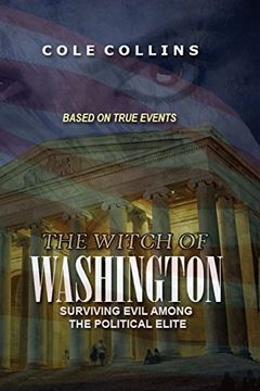 portada The Witch of Washington: Surviving Evil Among the Political Elite