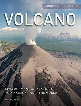 portada Volcano: Live, Dormant and Extinct Volcanoes Around the World (Wonders of our Planet) (en Inglés)
