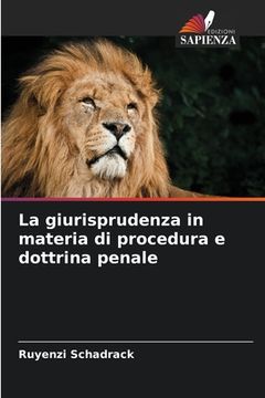 portada La giurisprudenza in materia di procedura e dottrina penale (en Italiano)