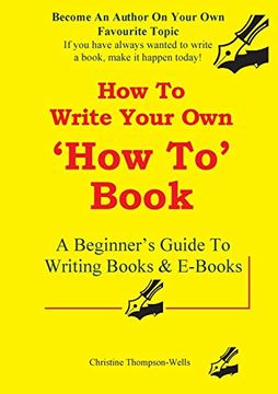 portada How to Write a how to Book: A Beginner'S Guide to Writing Books and E-Books (en Inglés)