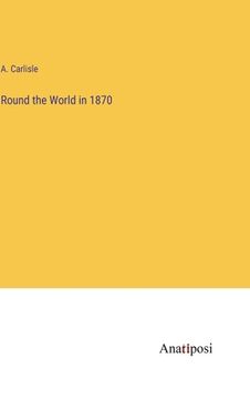 portada Round the World in 1870 (en Inglés)