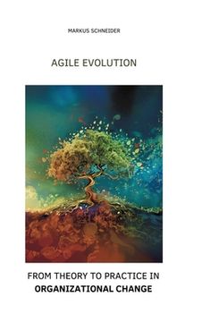 portada Agile Evolution: From Thory to Practice in Organizational Change (en Inglés)