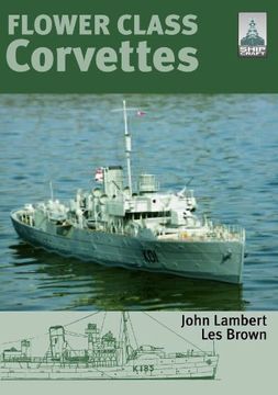 portada Flower Class Corvettes (ShipCraft Special)