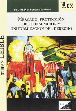 portada Mercado, Protección Del Consumidor y Uniformización Del Derecho (in Spanish)