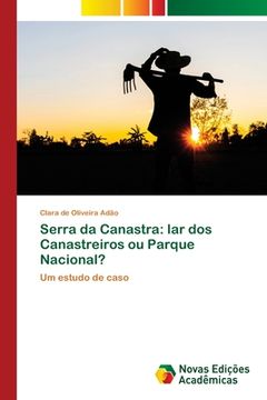 portada Serra da Canastra: Lar dos Canastreiros ou Parque Nacional? Um Estudo de Caso (en Portugués)