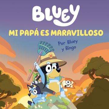 portada MI PAPA ES MARAVILLOSO (EDICION EN ESPAÑOL) (BLUEY. UN CUENTO) (in Spanish)