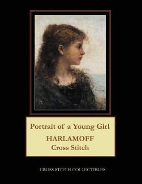 portada Portrait of a Young Girl: Harlamoff Cross Stitch Pattern (in English)