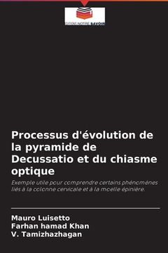 portada Processus d'évolution de la pyramide de Decussatio et du chiasme optique (en Francés)