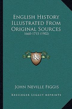 portada english history illustrated from original sources: 1660-1715 (1902) (in English)