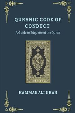 portada Quranic Code of Conduct - A Guide to Etiquette of the Quran (en Inglés)