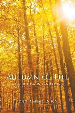portada Autumn of Life: A Guide to Aging and Dying (en Inglés)