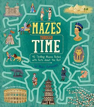 portada Mazes Through Time: 45 Thrilling Mazes Packed With Facts About the Past (Arcturus Fact-Packed Mazes) (in English)