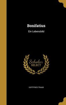 portada Bonifatius: Ein Lebensbild (en Alemán)