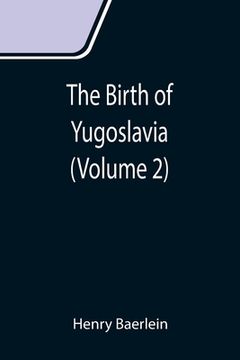 portada The Birth of Yugoslavia (Volume 2) (en Inglés)