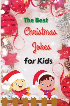 portada The Best Christmas Jokes for Kids: Interactive and Fun Christmas Joke Book for Kids and Family (en Inglés)