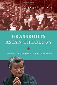 portada Grassroots Asian Theology: Thinking the Faith from the Ground Up (en Inglés)