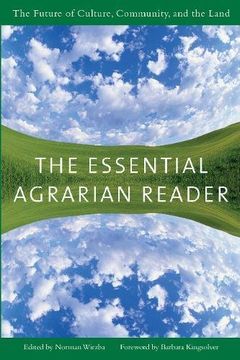 portada The Essential Agrarian Reader: The Future of Culture, Community, and the Land 