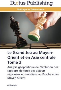 portada Le Grand Jeu Au Moyen-Orient Et En Asie Centrale Tome 2