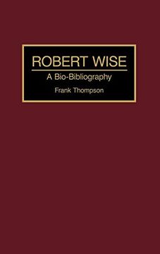 portada Robert Wise: A Bio-Bibliography (Bio-Bibliographies in the Performing Arts) 