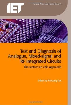 portada Test and Diagnosis of Analogue, Mixed-Signal and rf Integrated Circuits: The System on Chip Approach (Materials, Circuits and Devices) (en Inglés)