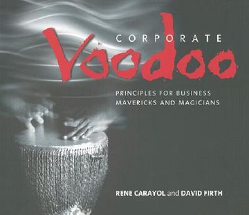 portada Corporate Voodoo: Business Principles for Mavericks and Magicians (en Inglés)