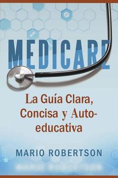portada Medicare: La Guia Clara, Concisa y Auto-educativa