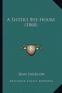 portada a sister's bye-hours (1868)