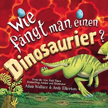 portada Wie Fängt man Einen Dinosaurier: Bilderbuch ab 4 Jahren (in German)