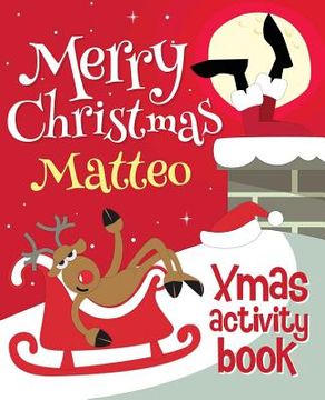 portada Merry Christmas Matteo - Xmas Activity Book: (Personalized Children's Activity Book) 