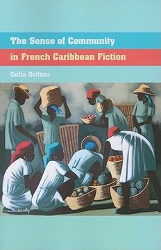 portada The Sense of Community in French Caribbean Fiction (en Inglés)