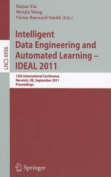 portada intelligent data engineering and automated learning -- ideal 2011: 12th international conference, norwich, uk, september 7-9, 2011, proceedings (en Inglés)