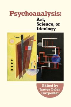 portada Psychoanalysis: Art, Science or Ideology: (en Inglés)
