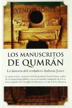 portada Los Manuscritos de Qumrán: La Historia del Verdadero Indiana Jones, Padre de la Arqueolog’A B’Blica (Enigma (Arcopress))