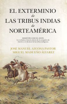 portada El Exterminio de las Tribus Indias de Norteamerica (in Spanish)