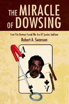 portada the miracle of dowsing: how this dowser found the ace of spades saddam (in English)