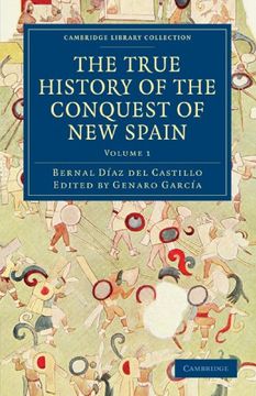 portada The True History of the Conquest of new Spain: Volume 1 (Cambridge Library Collection - Archaeology) (in English)