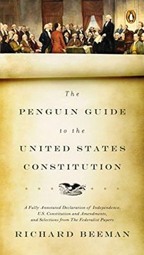 portada The Penguin Guide to the United States Constitution: A Fully Annotated Declaration of Independence, U. St Constitution and Amendments, and Selections From the Federalist Papers 