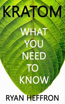 portada Kratom: What You Need to Know (in English)