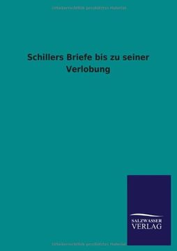 portada Schillers Briefe bis zu Seiner Verlobung (en Alemán)