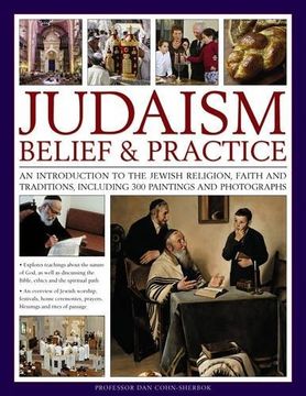 portada Judaism: Belief and Practice: An Introduction to the Jewish Religion, Faith and Traditions, Including 300 Paintings and Photographs (en Inglés)
