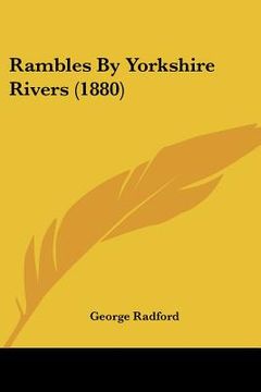 portada rambles by yorkshire rivers (1880) (in English)