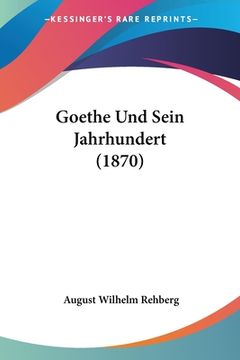 portada Goethe Und Sein Jahrhundert (1870) (in German)