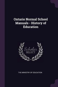 portada Ontario Normal School Manuals - History of Education