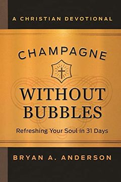 portada Champagne Without Bubbles: Refreshing Your Soul in 31 Days (en Inglés)