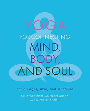 portada Yoga for Connecting Mind, Body, and Soul: For All Ages, Sizes, and Schedules (en Inglés)