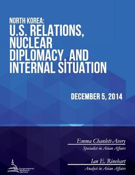 portada North Korea: U.S. Relations, Nuclear Diplomacy, and Internal Situation (en Inglés)