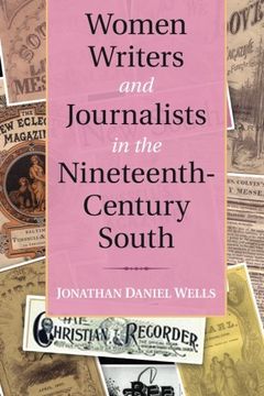 portada Women Writers and Journalists in the Nineteenth-Century South (Cambridge Studies on the American South) (en Inglés)