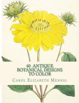 portada 40 Antique Botanical Designs to Color (en Inglés)
